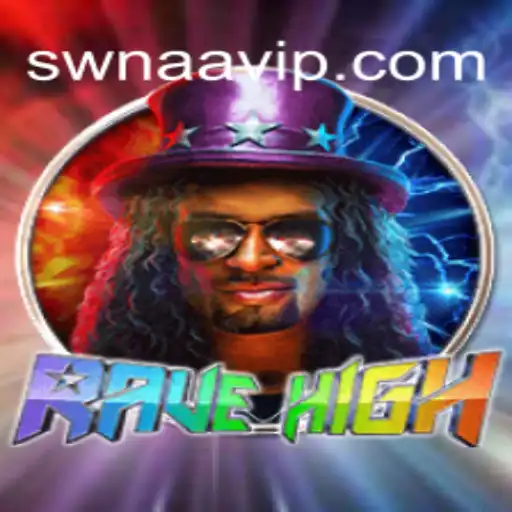 RaveHigh: Descubra o Novo Fenômeno dos Jogos com SWNAA.BET